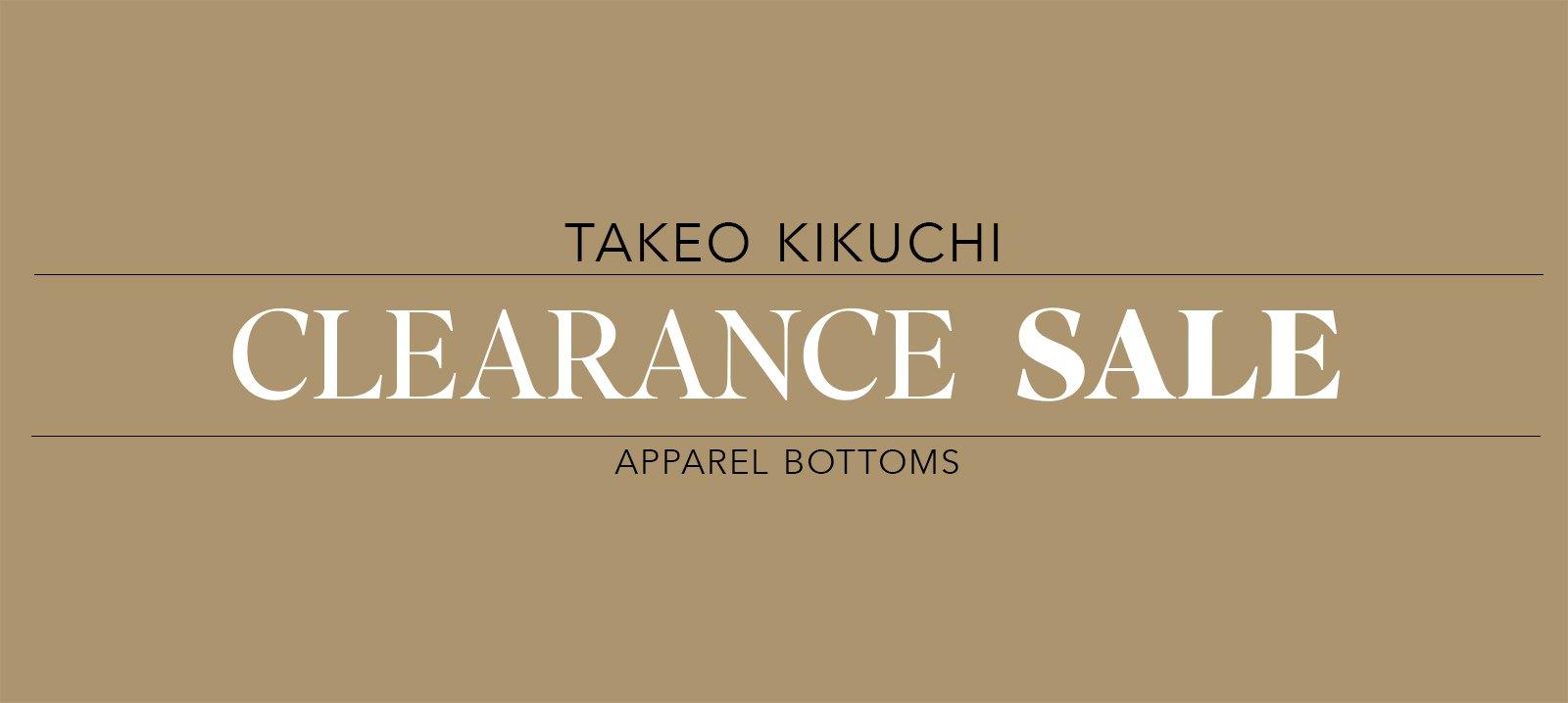 TAKEO KIKUCHI ：apparel bottoms